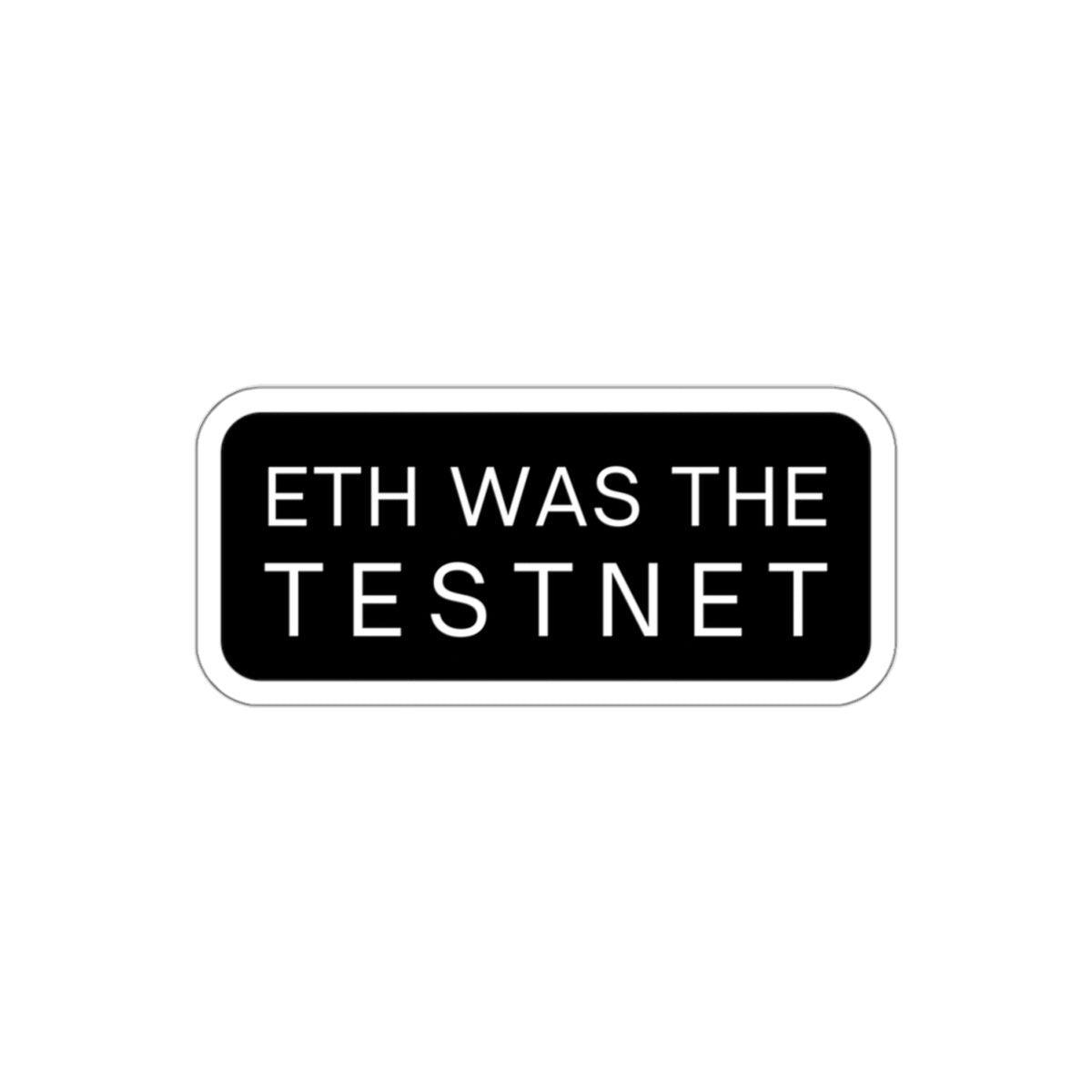 ETH WAS THE TESTNET Sticker