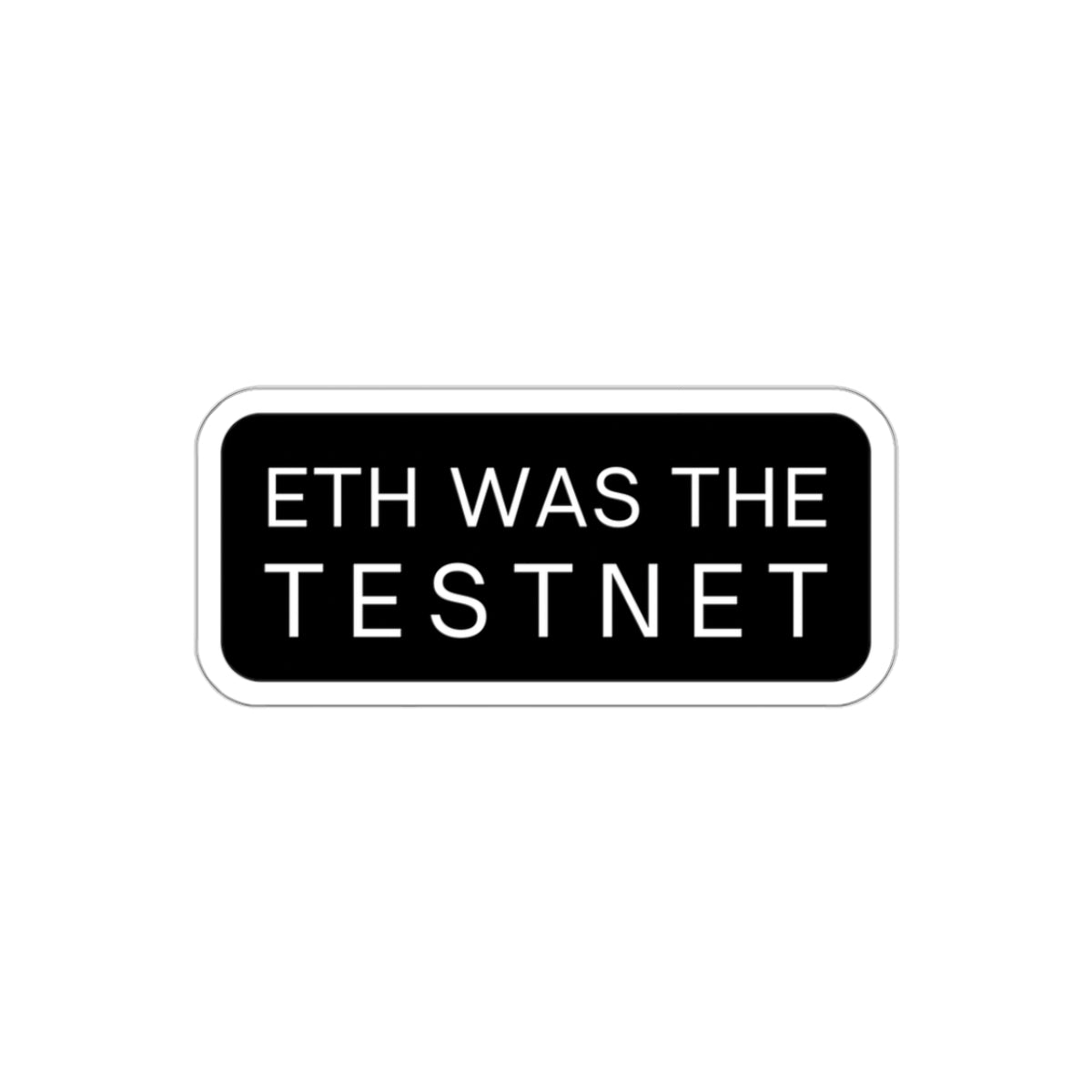 ETH WAS THE TESTNET Sticker