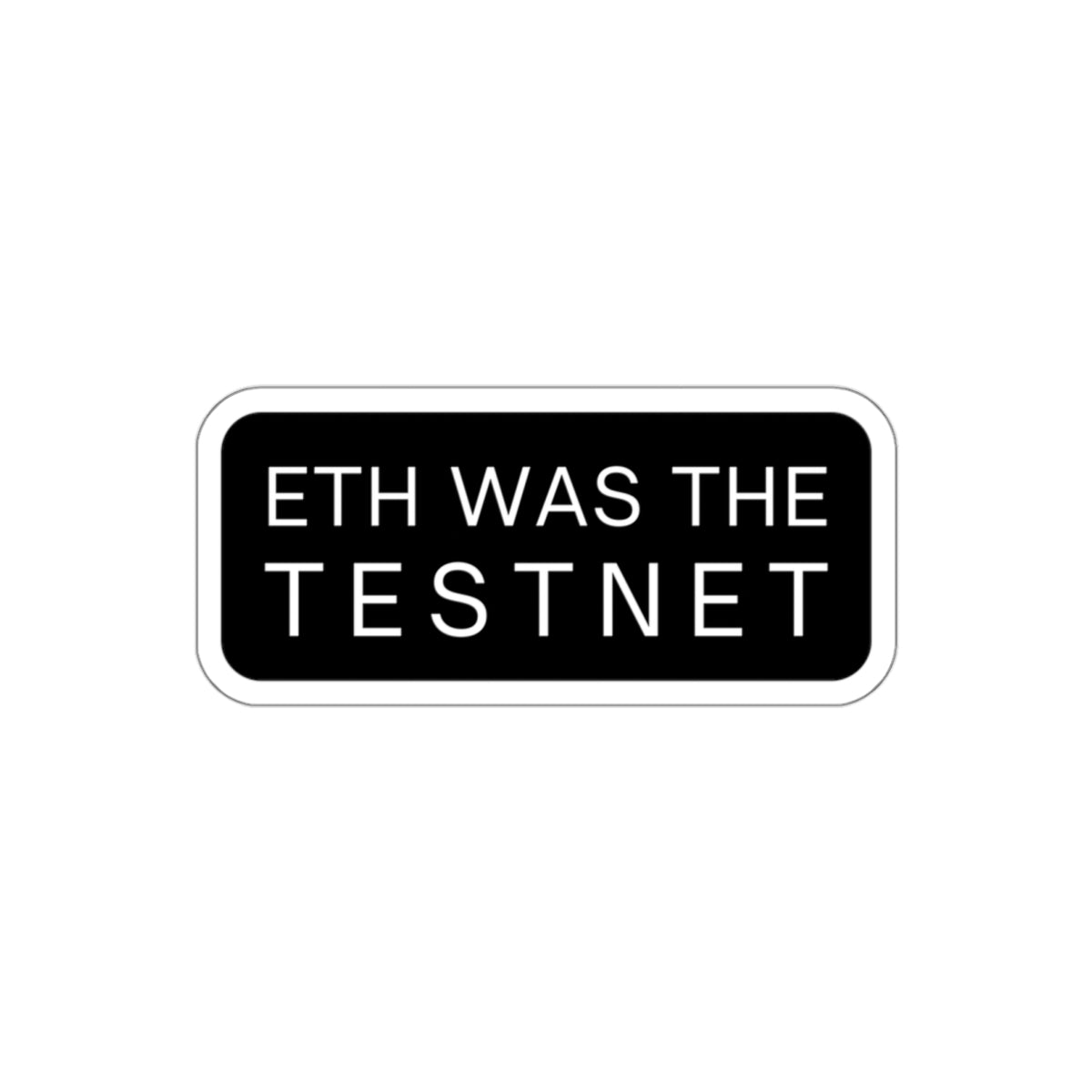 ETH WAS THE TESTNET Sticker