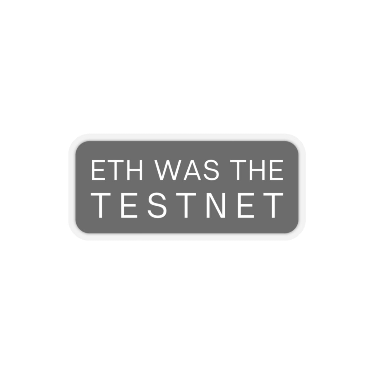 ETH WAS THE TESTNET Sticker