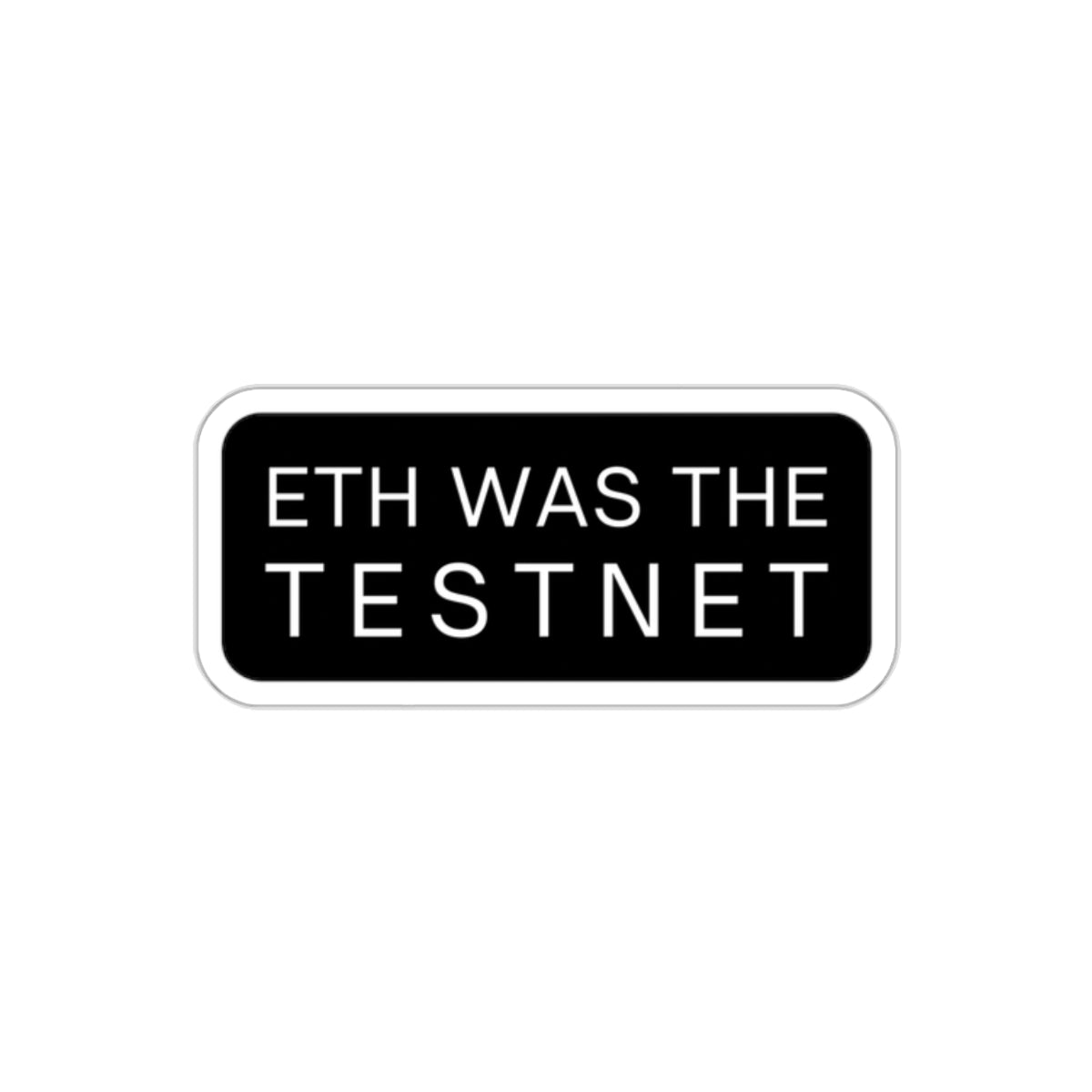 ETH WAS THE TESTNET Sticker