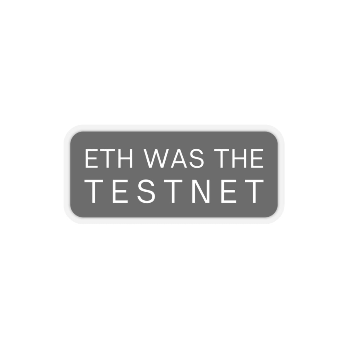 ETH WAS THE TESTNET Sticker