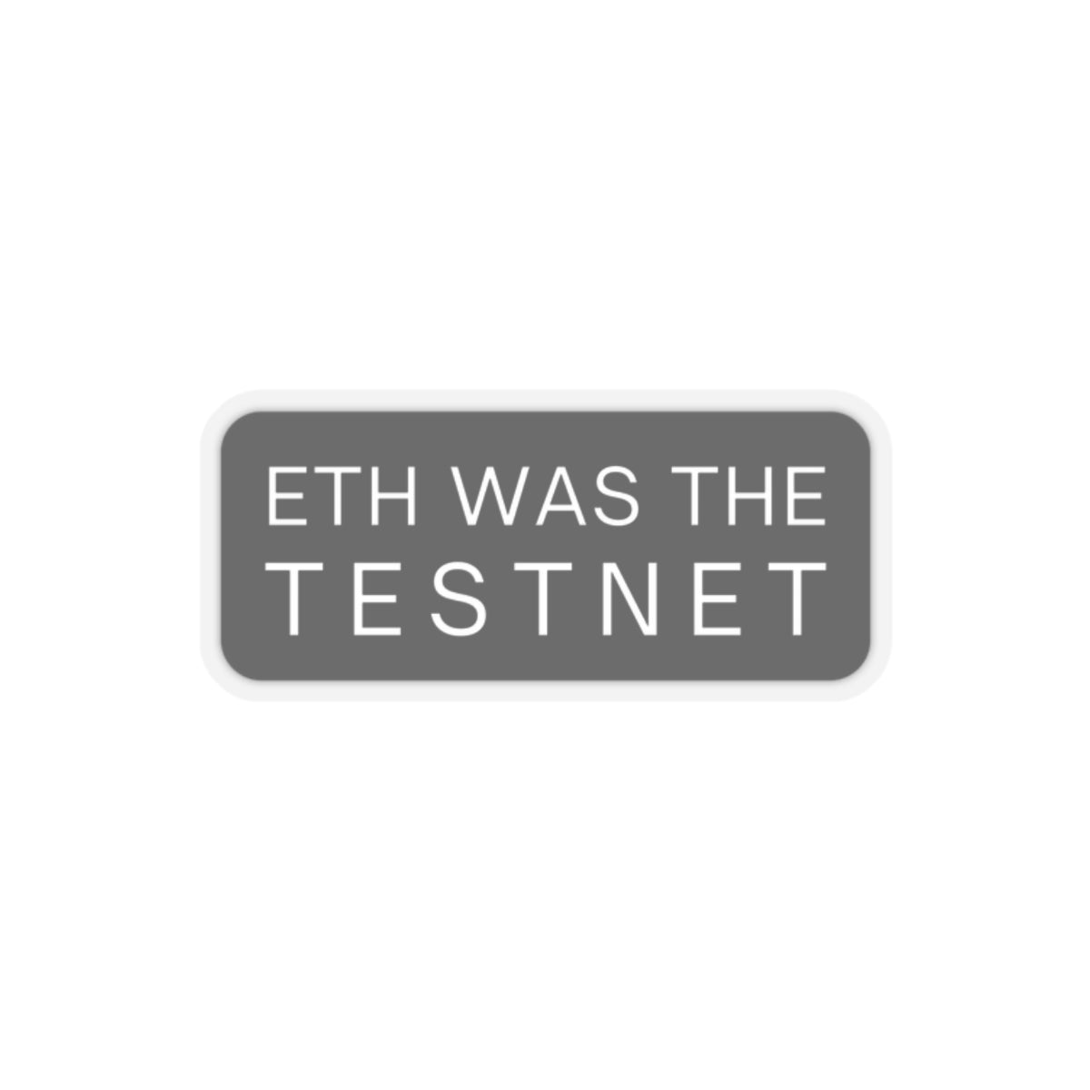 ETH WAS THE TESTNET Sticker