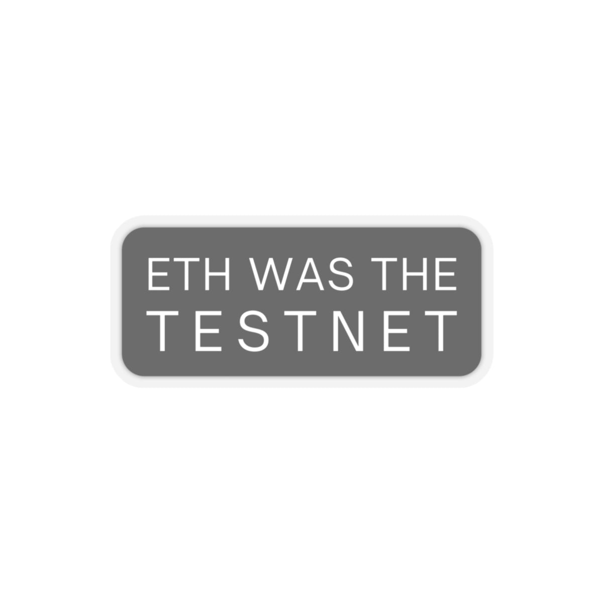 ETH WAS THE TESTNET Sticker